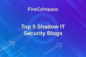 Top 5 Shadow IT Security Blogs