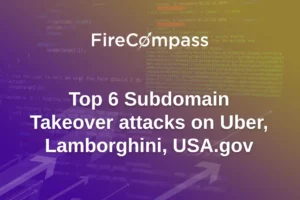 Top 6 Subdomain Takeover attacks on Uber, Lamborghini, USA.gov