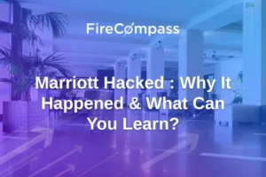 Marriott Hacked : Why It Happened & What Can You Learn?
