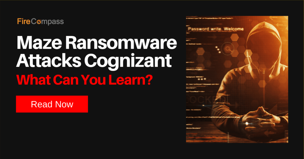 Maze Ransomware Hits Fortune 500 Company Cognizant | FireCompass