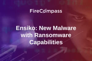 Ensiko: New Malware with Ransomware Capabilities