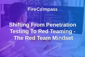 Shifting From Penetration Testing To Red Teaming - The Red Team Mindset