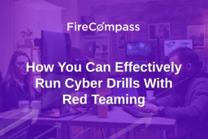 How You Can Effectively Run Cyber Drills with Red Teaming