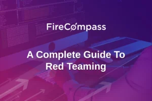 A Complete Guide To Red Teaming