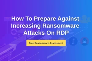 How to Prepare Against Increasing Ransomware Attacks on RDP