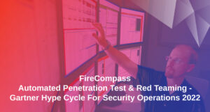 FireCompass Automated Penetration Test & Red Teaming - Gartner Hype Cycle 22