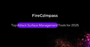 Top Attack Surface Management Tools for 2025